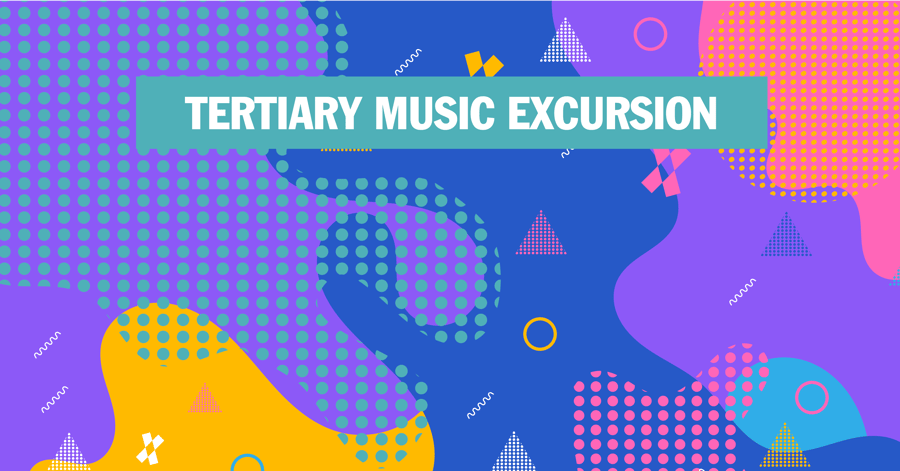 Tertiary Music Excursion | 